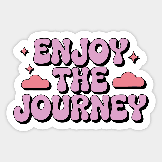 Enjoy The Journey Sticker by CreativeSage